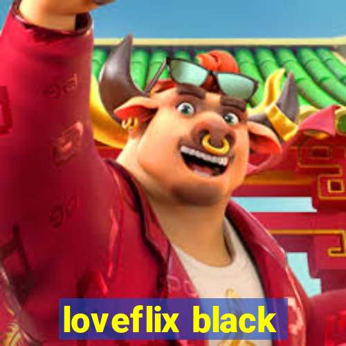 loveflix black